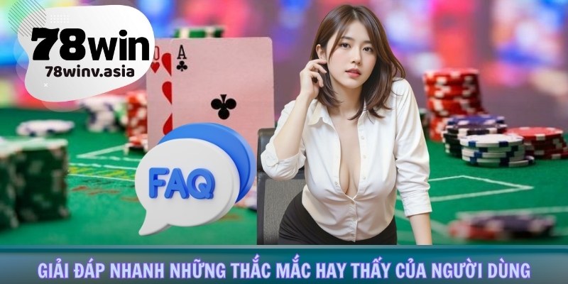 Giải đáp nhanh những thắc mắc hay thấy của người dùng